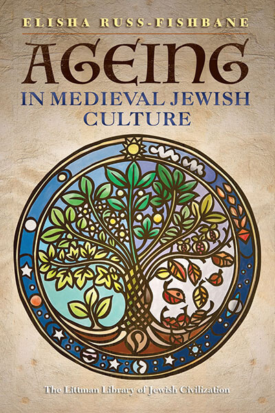 Ageing in Medieval Jewish Culture  Russ-Fishbane