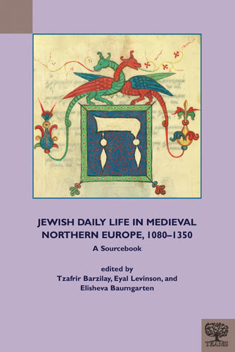 Jewish Daily Life in Medieval Northern Europe, 1080-1350