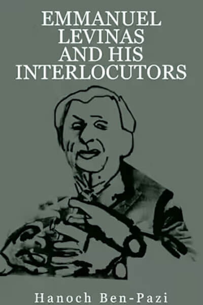 Levinas-and-His-Interlocutors---A-New-Book-(1)---Hanoch-Ben-Pazi
